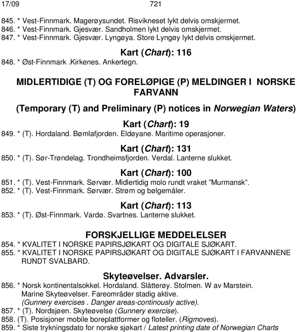 MIDLERTIDIGE (T) OG FORELØPIGE (P) MELDINGER I NORSKE FARVANN (Temporary (T) and Preliminary (P) notices in Norwegian Waters) Kart (Chart): 19 849. * (T). Hordaland. Bømlafjorden. Eldøyane.