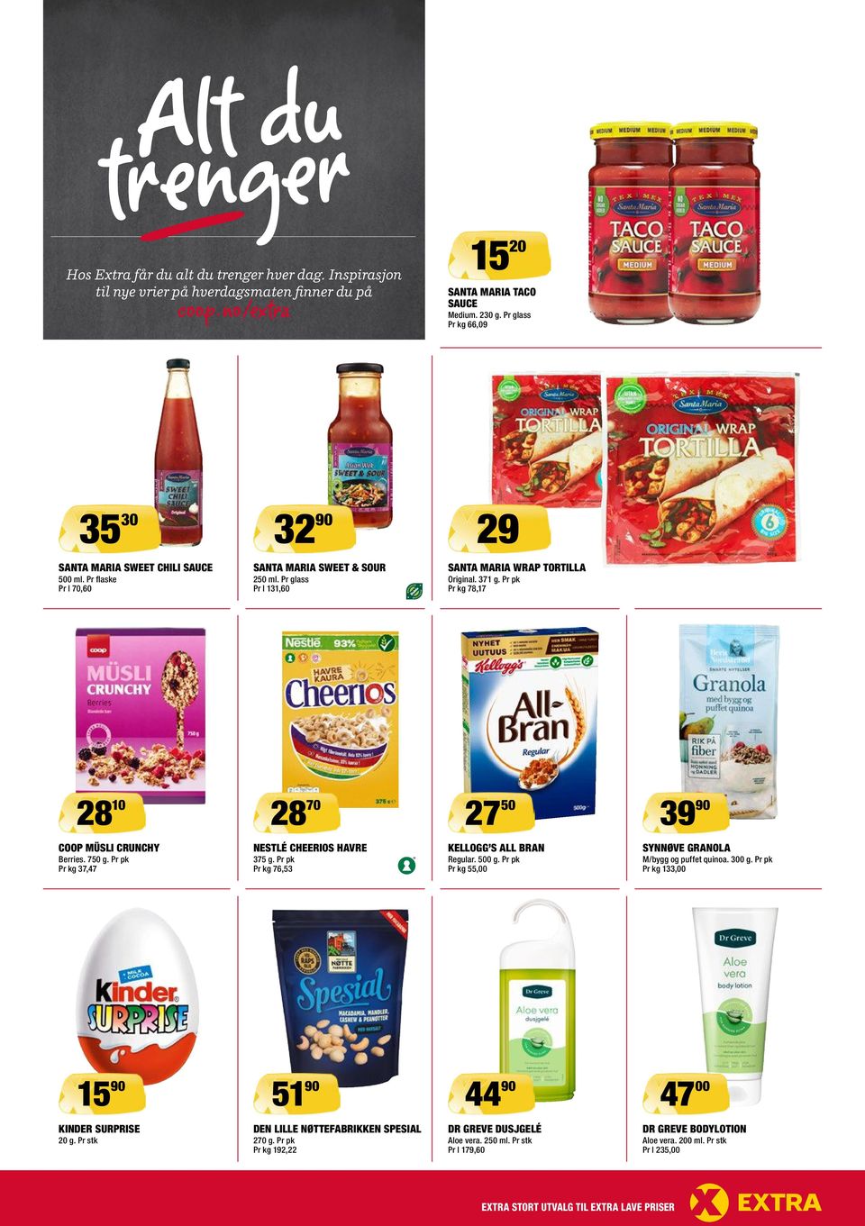 Pr pk Pr kg 78,17 28 10 28 70 27 50 39 90 COOP MÜSLI CRUNCHY Berries. 750 g. Pr pk Pr kg 37,47 NESTLÉ CHEERIOS HAVRE 375 g. Pr pk Pr kg 76,53 KELLOGG S ALL BRAN Regular. 500 g.