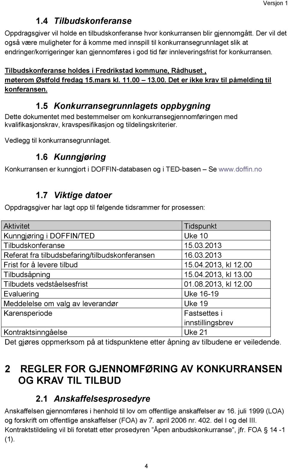 Tilbudskonferanse holdes i Fredrikstad kommune, Rådhuset, møterom Østfold fredag 15