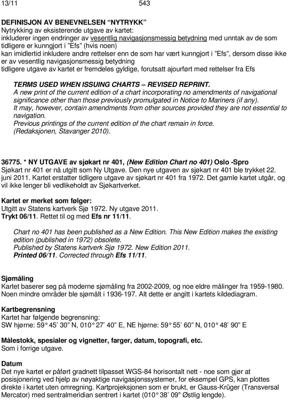 fremdeles gyldige, forutsatt ajourført med rettelser fra Efs TERMS USED WHEN ISSUING CHARTS REVISED REPRINT.