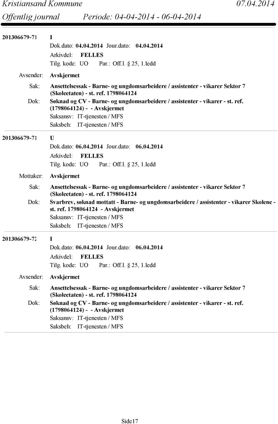 (1798064124) - - 201306679-71 U Ansettelsessak - Barne- og ungdomsarbeidere / assistenter - vikarer Sektor 7 (Skoleetaten) - st. ref.