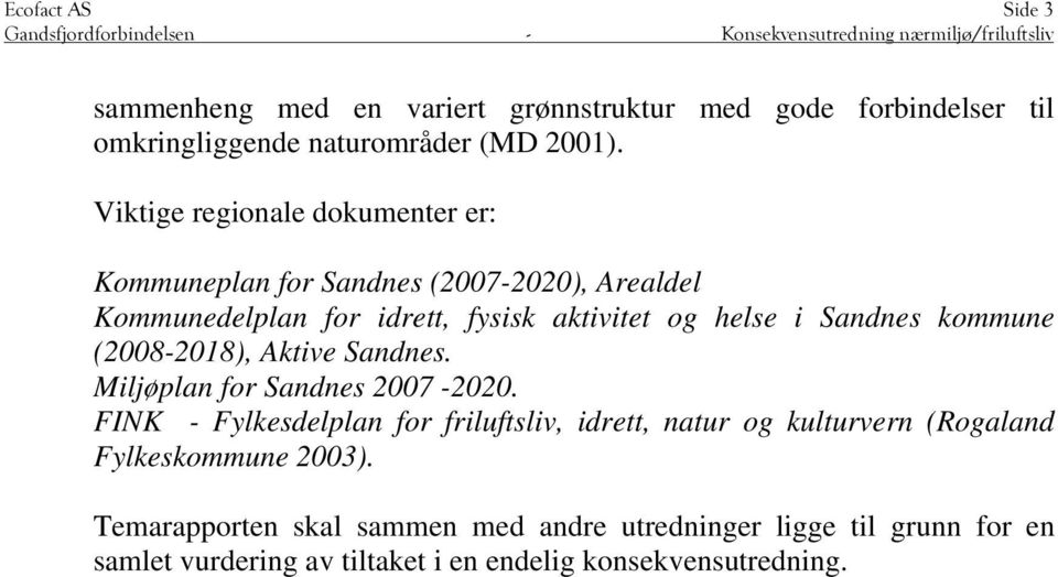 kommune (2008-2018), Aktive Sandnes. Miljøplan for Sandnes 2007-2020.