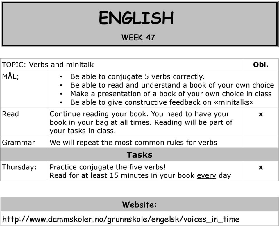 on «minitalks» Read Grammar Thursday: Continue reading your book. You need to have your book in your bag at all times.