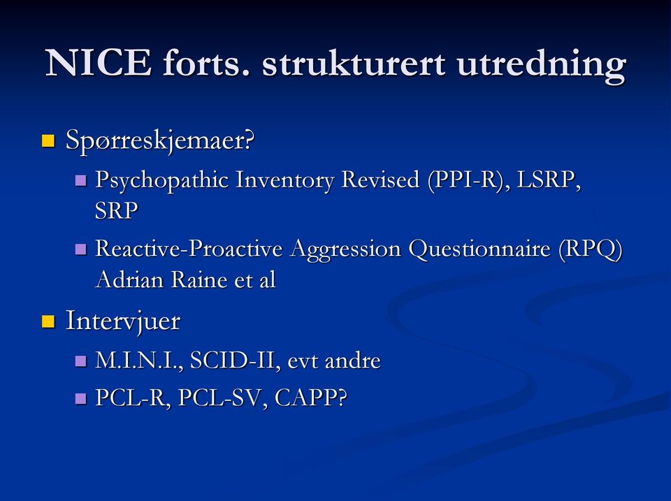 Reactive-Proactive Aggression Questionnaire (RPQ) Adrian