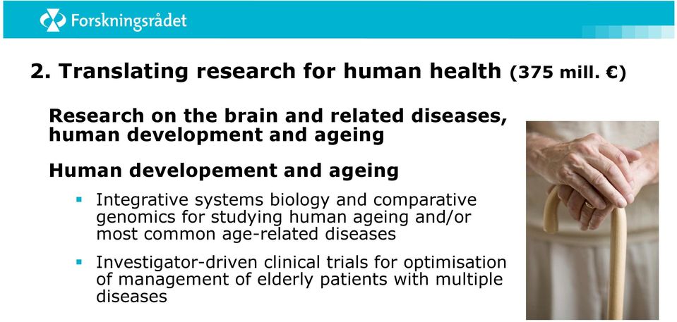 and ageing Integrative systems biology and comparative genomics for studying human ageing and/or