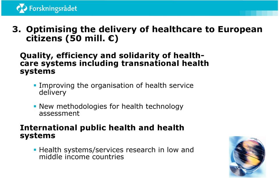 Improving the organisation of health service delivery New methodologies for health technology