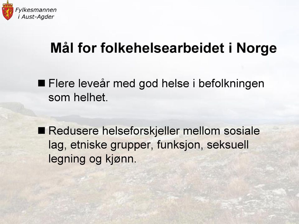 Redusere helseforskjeller mellom sosiale lag,