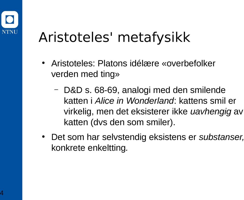 68-69, analogi med den smilende katten i Alice in Wonderland: kattens smil er