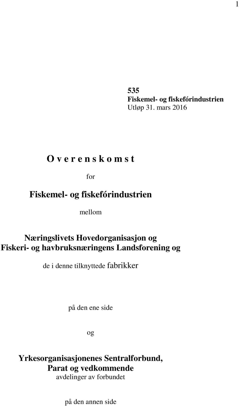 Næringslivets Hovedorganisasjon og Fiskeri- og havbruksnæringens Landsforening og de i