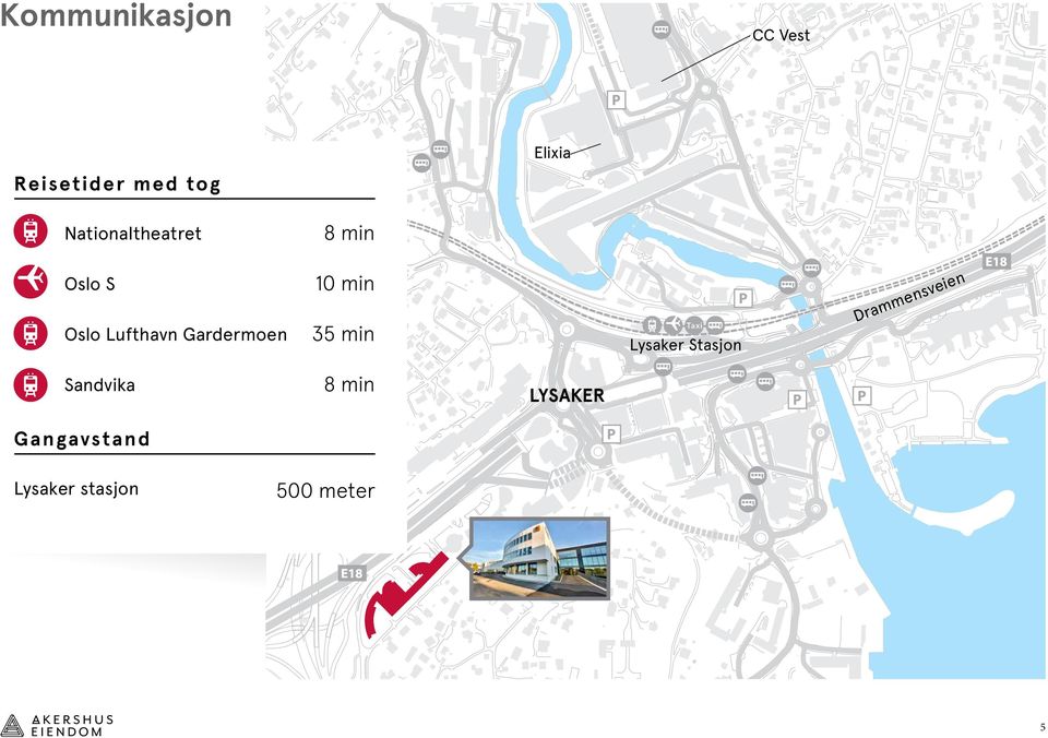 Gardermoen 10 min 35 min Lysaker Stasjon