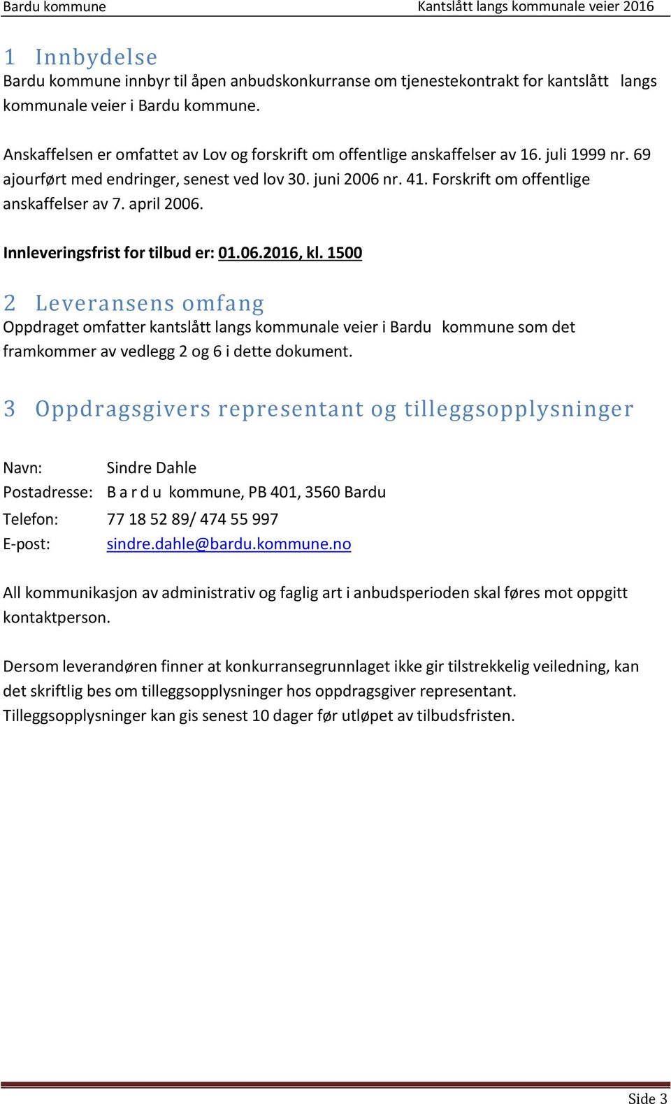 april 2006. Innleveringsfrist for tilbud er: 01.06.2016, kl.