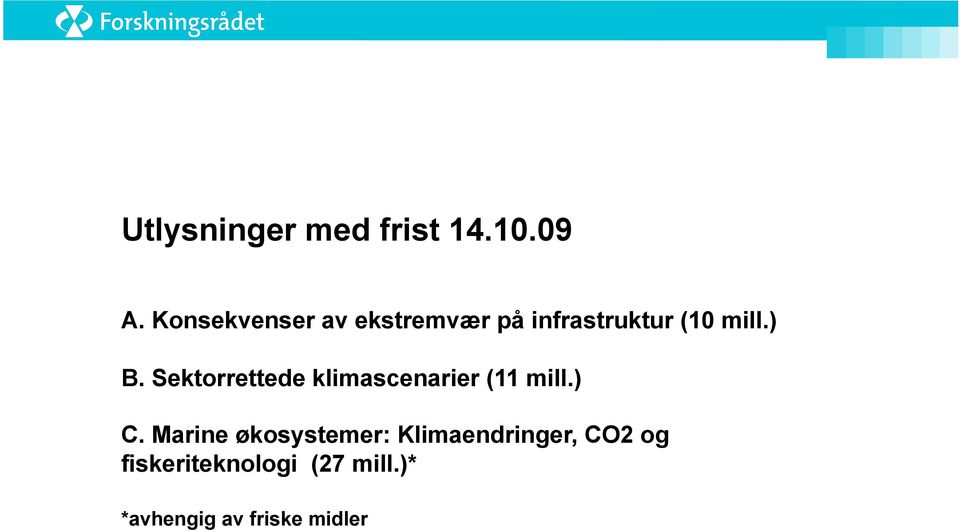 Sektorrettede klimascenarier (11 mill.) C.