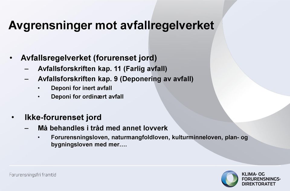 9 (Deponering av avfall) Deponi for inert avfall Deponi for ordinært avfall