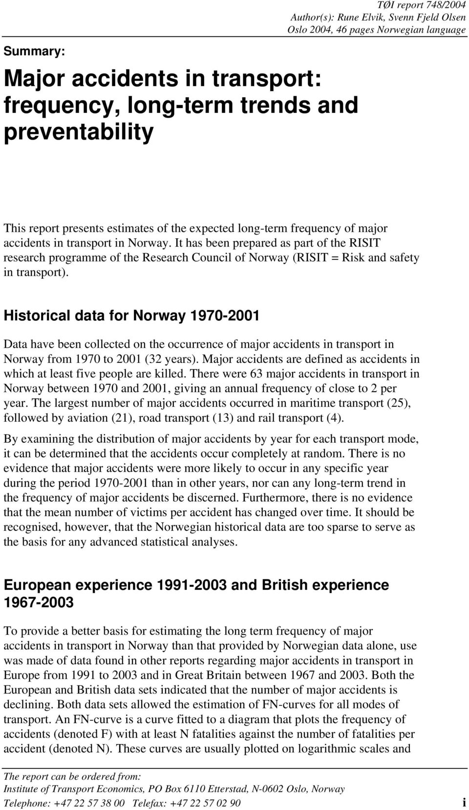 It has been prepared as part of the RISIT research programme of the Research Council of Norway (RISIT = Risk and safety in transport).