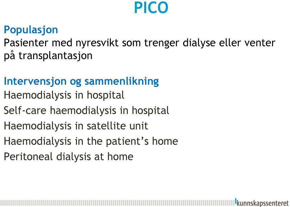 hospital Self-care haemodialysis in hospital Haemodialysis in