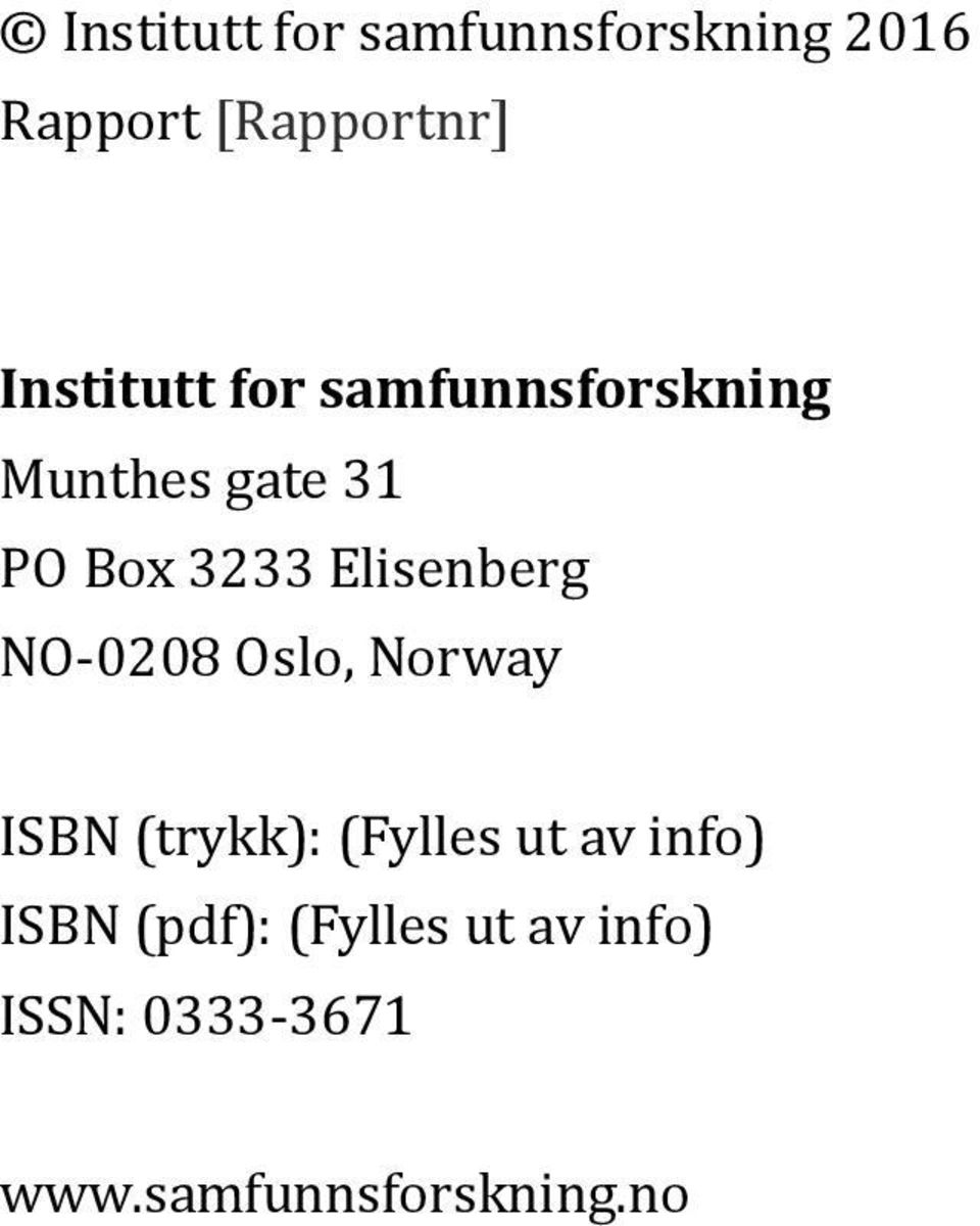 Elisenberg NO-0208 Oslo, Norway ISBN (trykk): (Fylles ut av