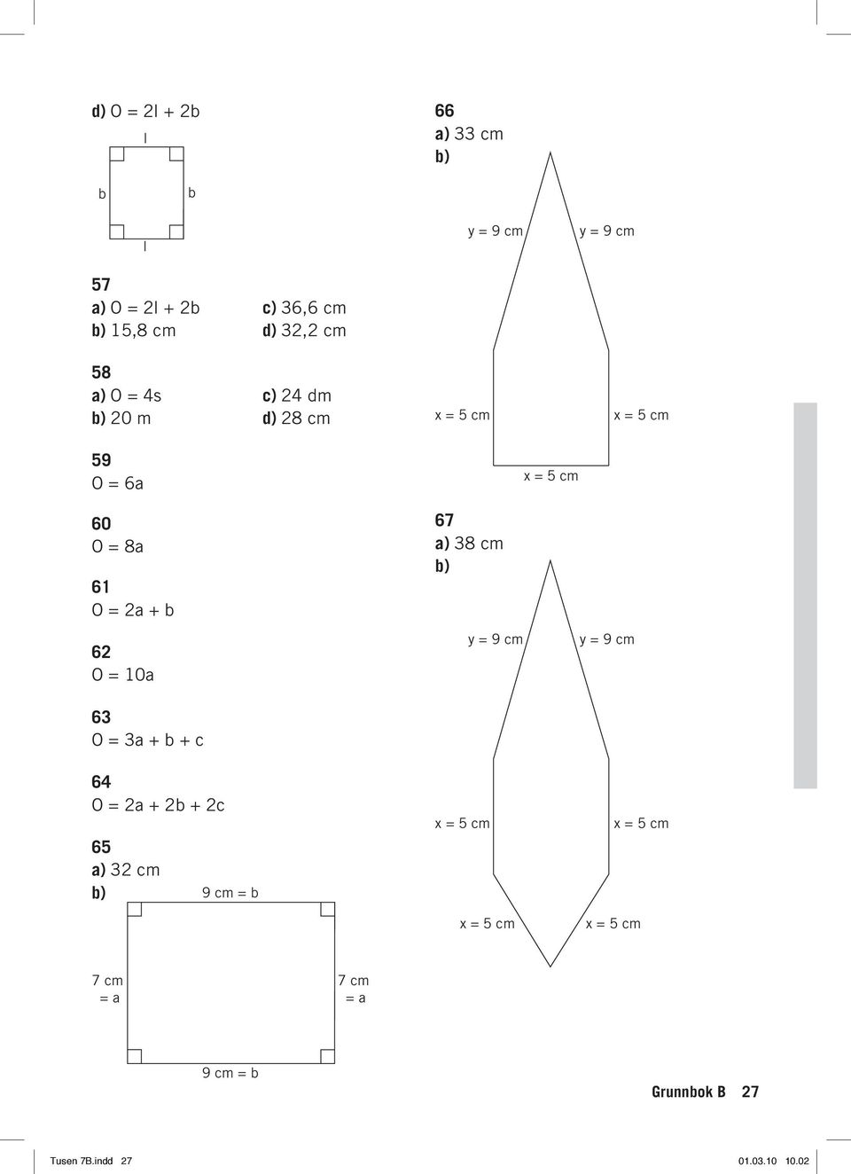 3 O = 3a + b + c O = a + b + c 5 3 cm b) 9 cm = b 7 38 cm b) x = 5 cm y = 9 cm x = 5 cm y