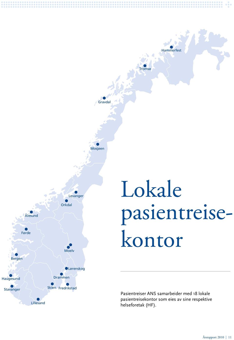 Lillesand Skien Fredrikstad Pasientreiser ANS samarbeider med 18 lokale