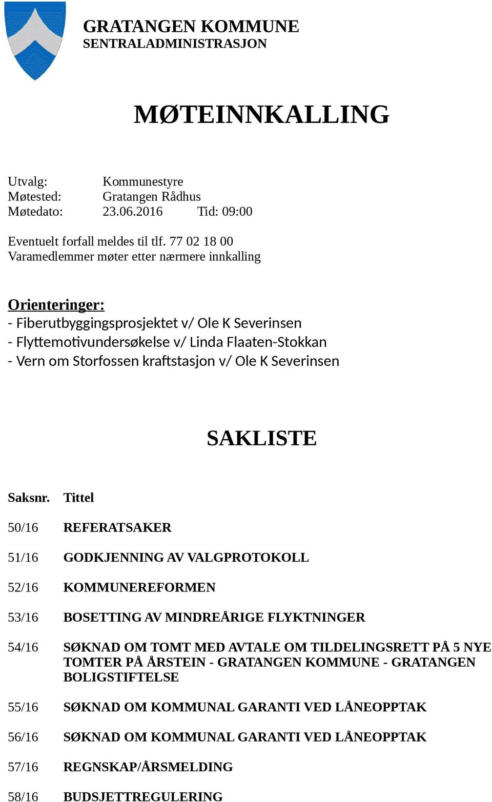 kraftstasjon v/ Ole K Severinsen SAKLISTE Saksnr.