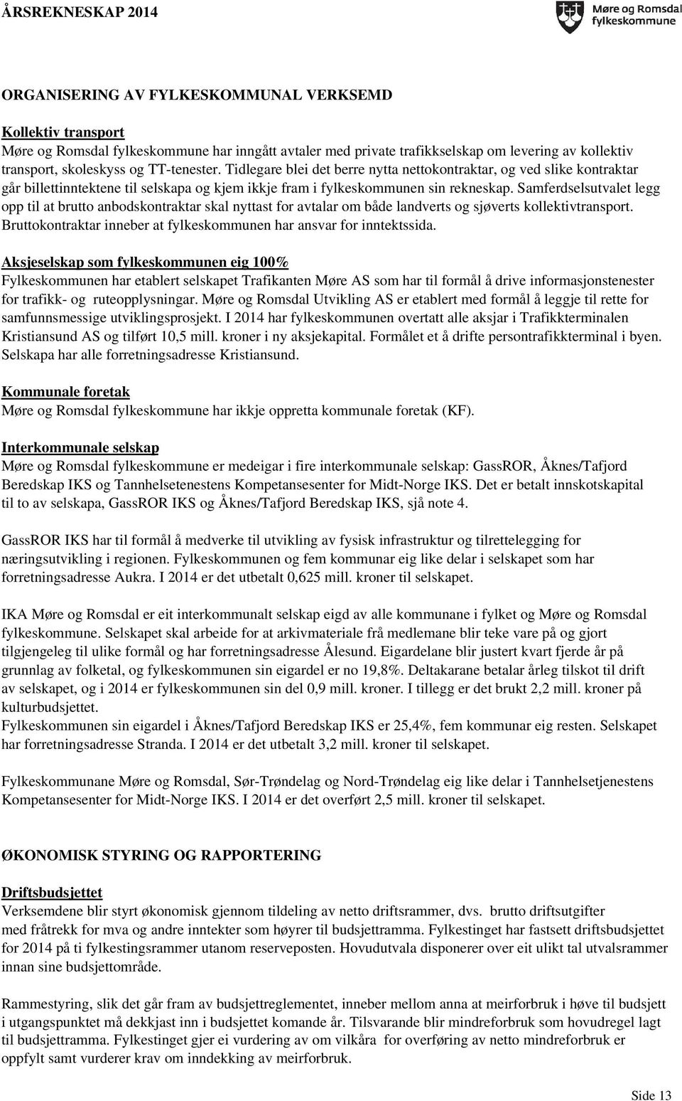 Samferdselsutvalet legg opp til at brutto anbodskontraktar skal nyttast for avtalar om både landverts og sjøverts kollektivtransport.