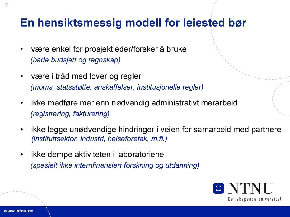 administrativt merarbeid (registrering, fakturering) ikke legge unødvendige hindringer i veien for samarbeid med partnere