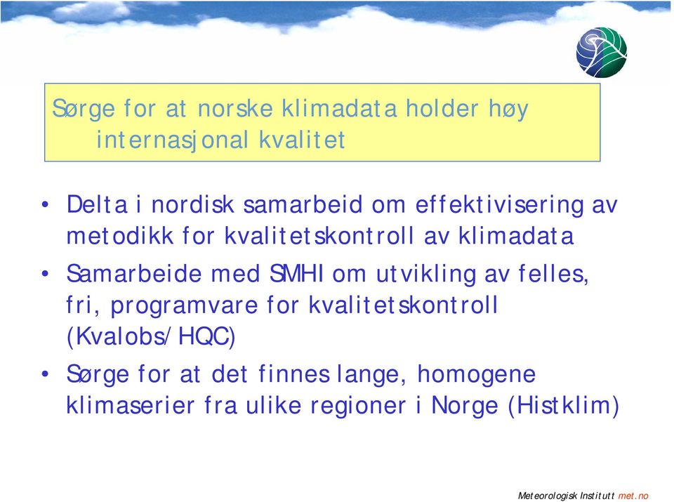 Samarbeide med SMHI om utvikling av felles, fri, programvare for kvalitetskontroll