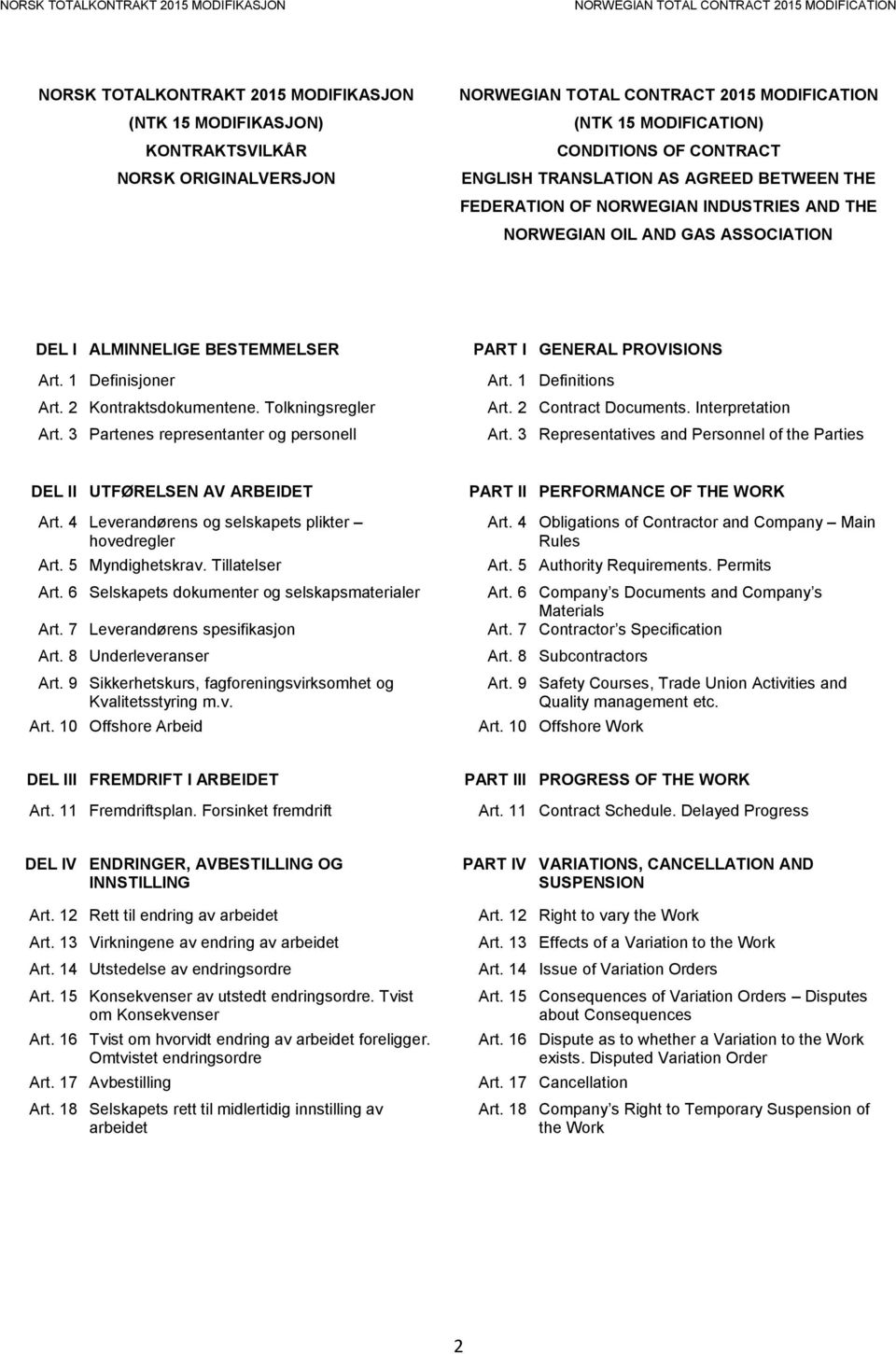 3 Partenes representanter og personell PART I GENERAL PROVISIONS Art. 1 Definitions Art. 2 Contract Documents. Interpretation Art.