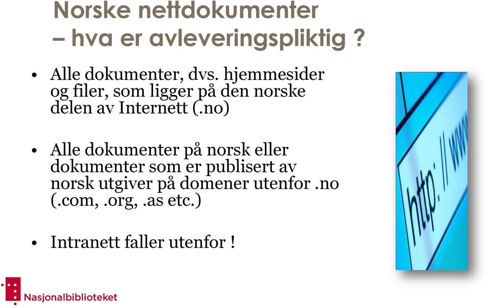 no) Alle dokumenter på norsk eller dokumenter som er publisert av norsk