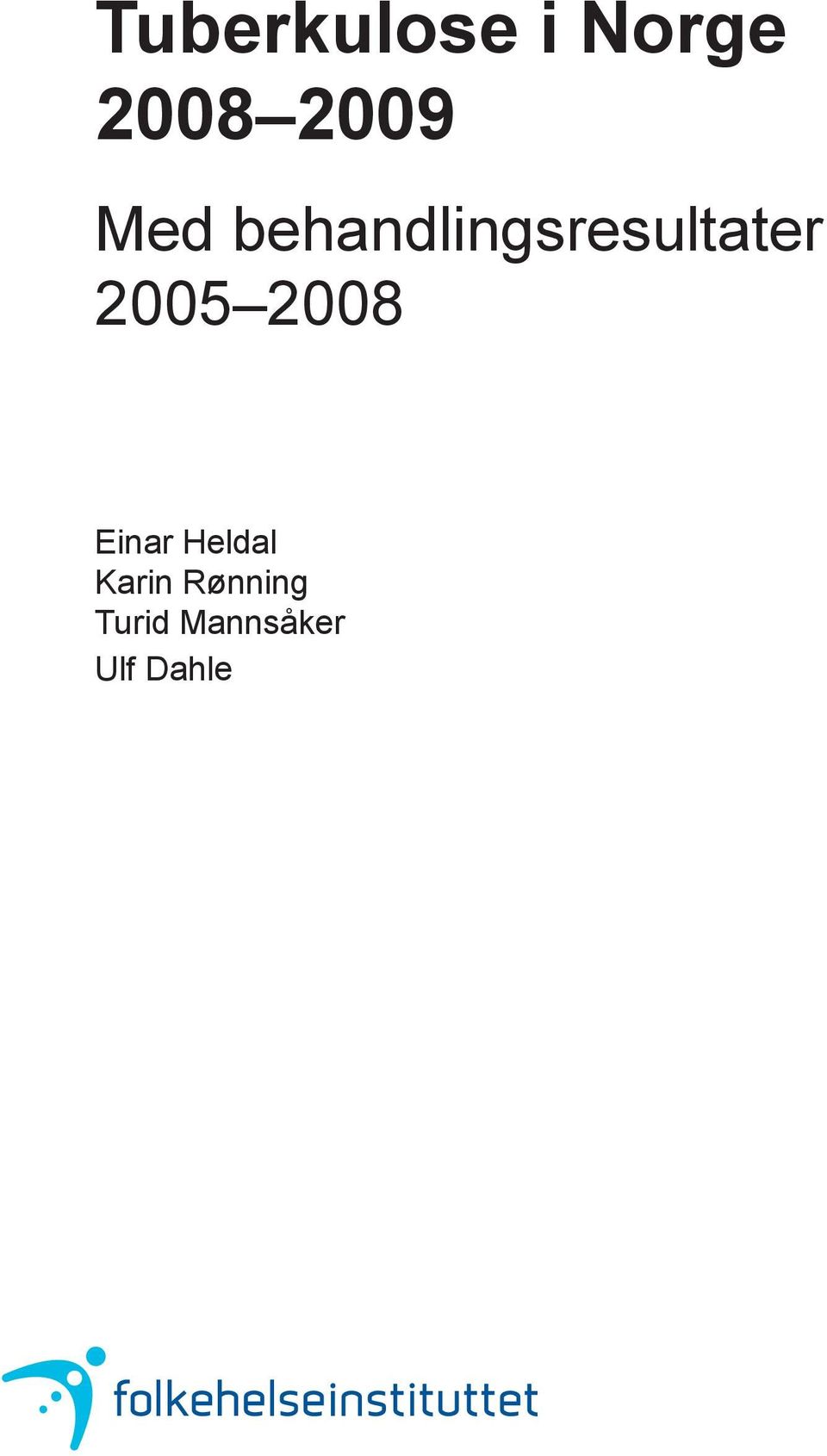 2005 2008 Einar Heldal Karin