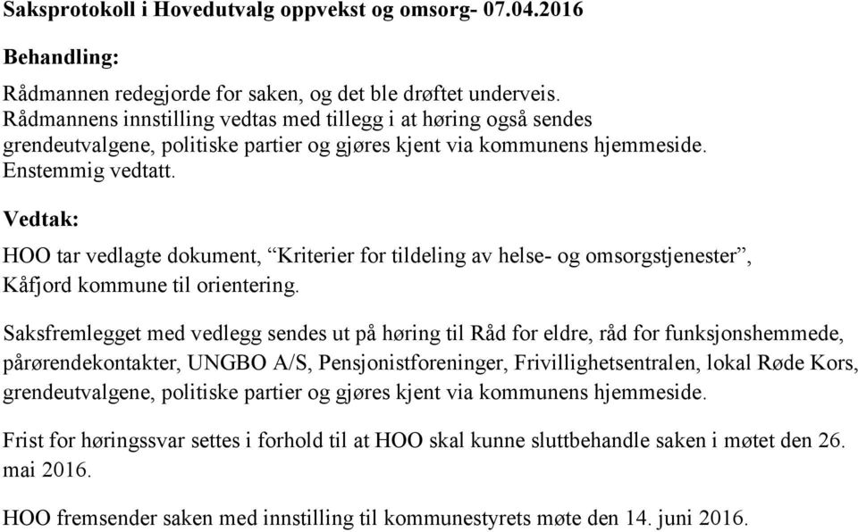 HOO tar vedlagte dokument, Kriterier for tildeling av helse- og omsorgstjenester, Kåfjord kommune til orientering.