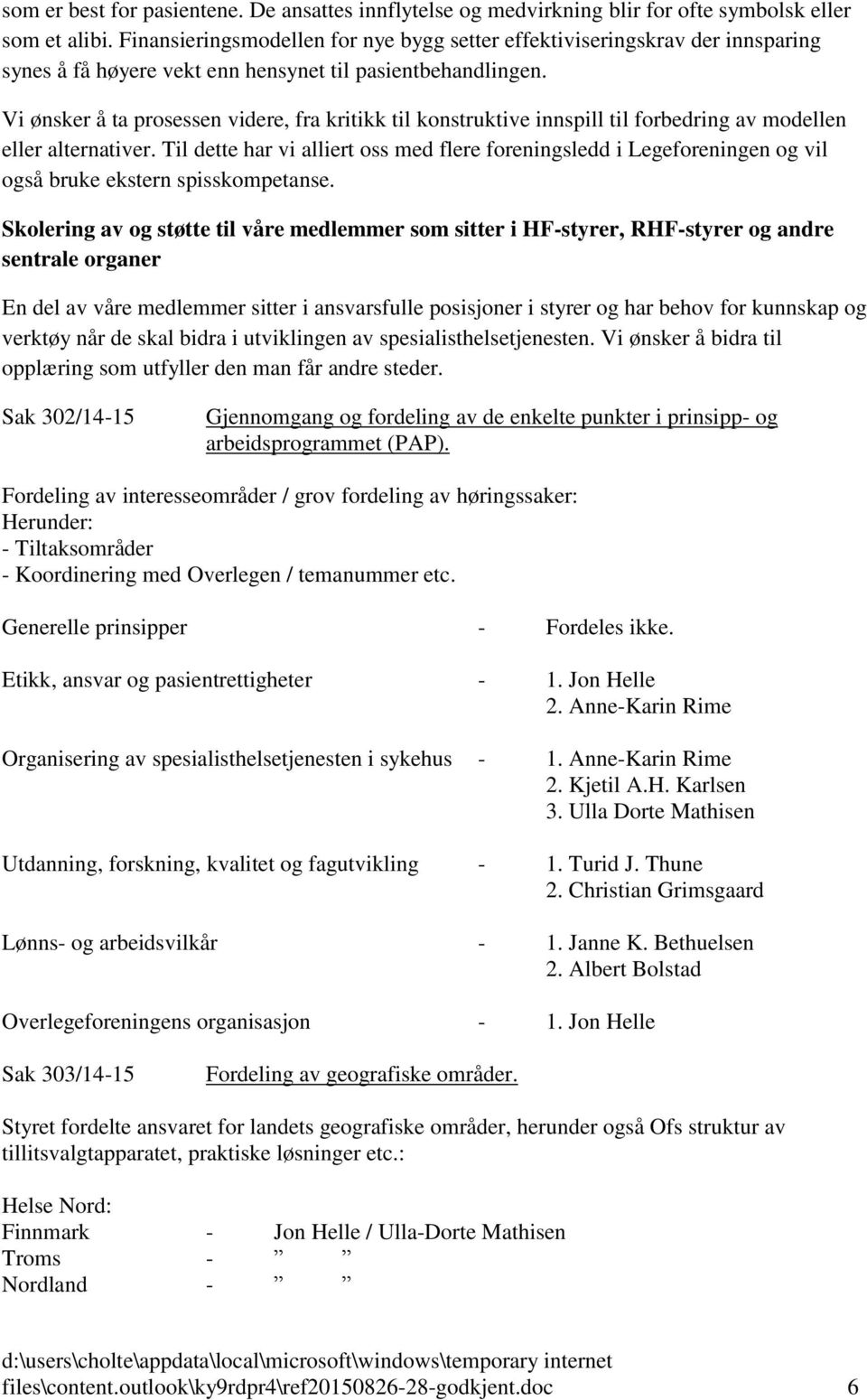 Vi ønsker å ta prosessen videre, fra kritikk til konstruktive innspill til forbedring av modellen eller alternativer.