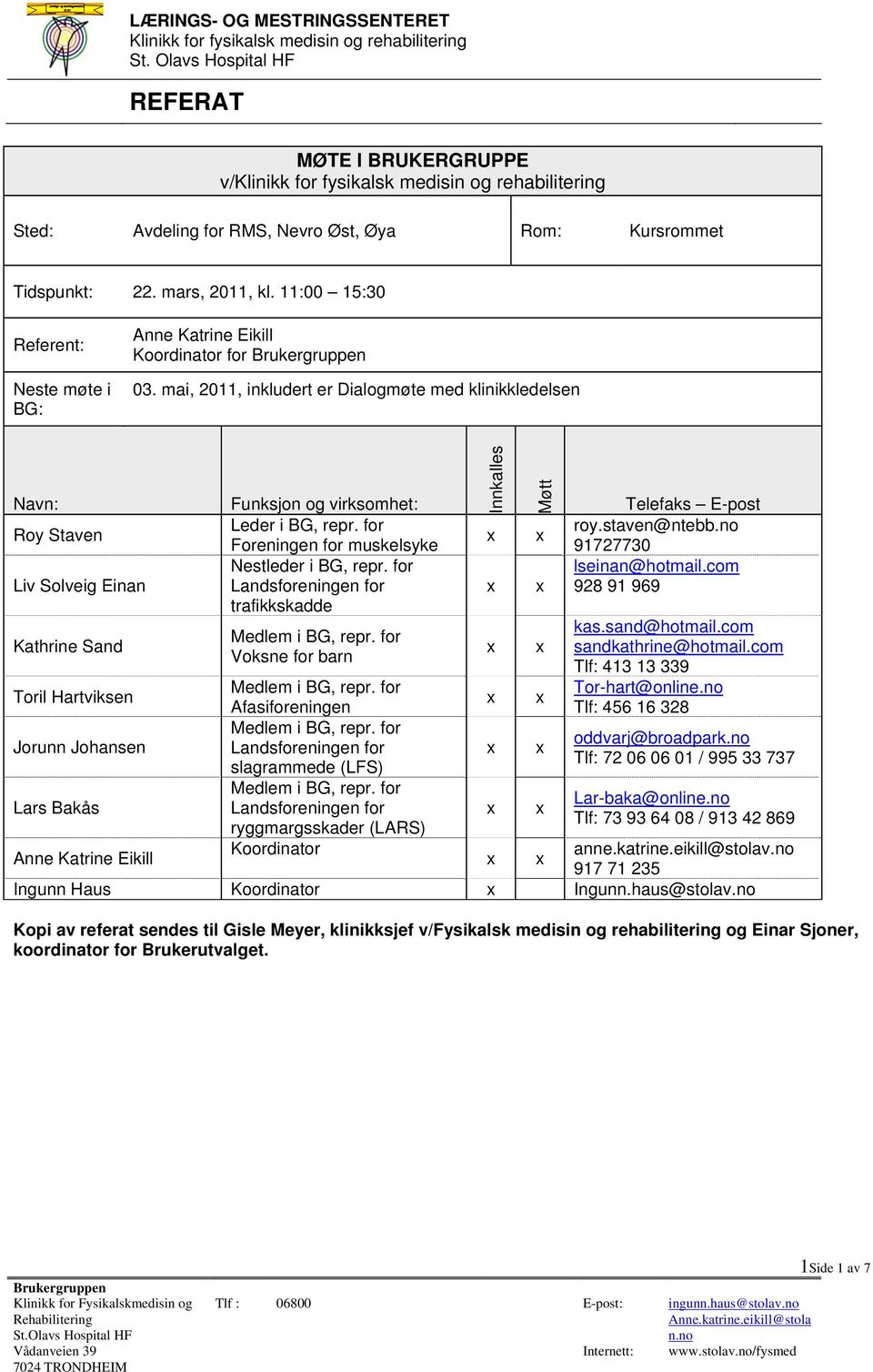 for Foreningen for muskelsyke Nestleder i BG, repr.