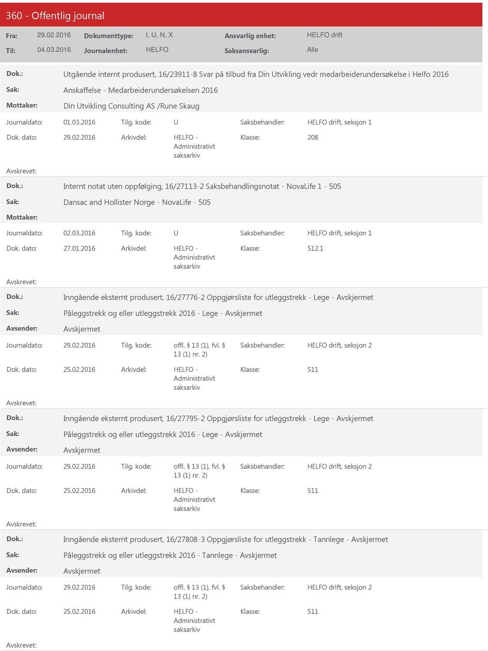 kode: drift, seksjon 1 27.01.2016-512.1 Inngående eksternt produsert, 16/27776-2 Oppgjørsliste for utleggstrekk - Lege - Påleggstrekk og eller utleggstrekk 2016 - Lege - Journaldato: Tilg.