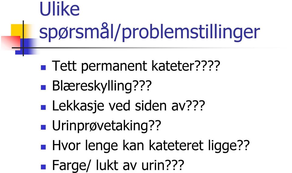 ?? Lekkasje ved siden av??? Urinprøvetaking?