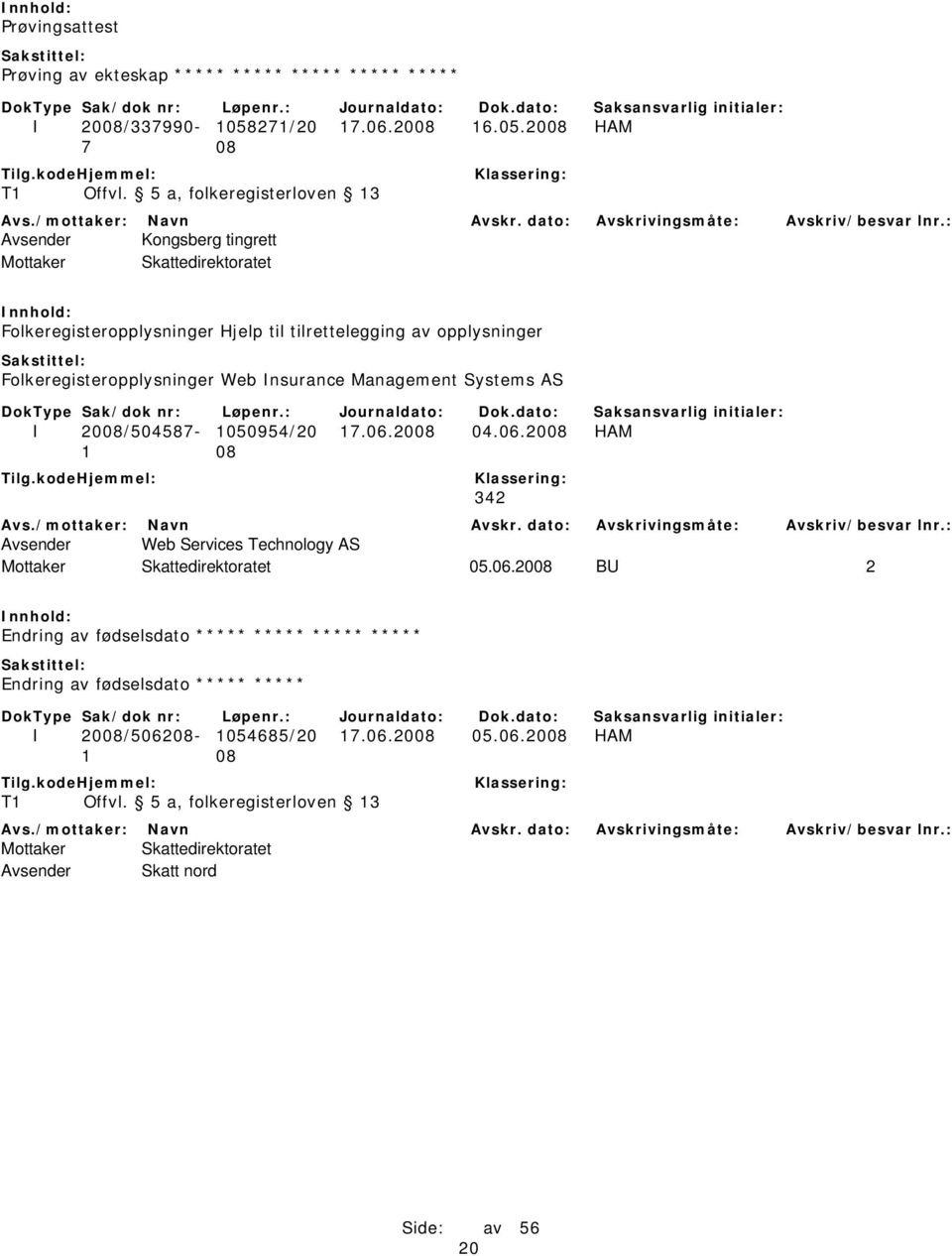 Insurance Management Systems AS I 2008/504587-1050954/20 17.06.