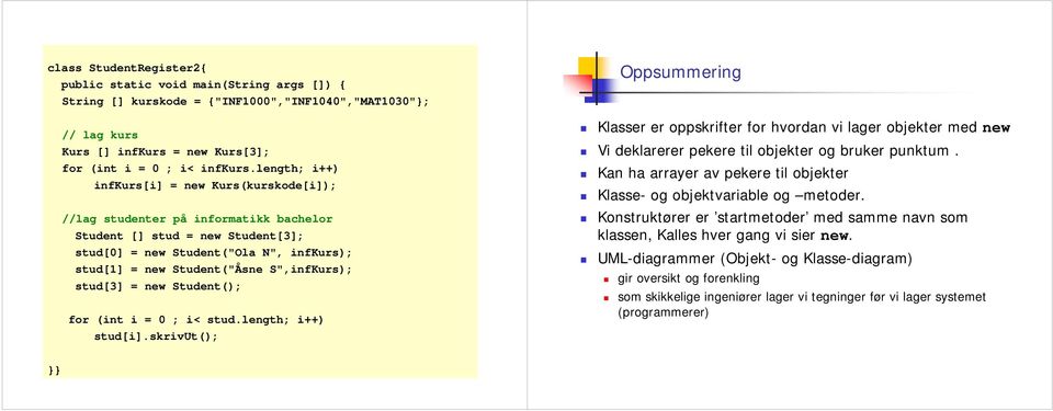 S",infKurs); stud[3] = new Student(); for (int i = 0 ; i< stud.length; i++) stud[i].