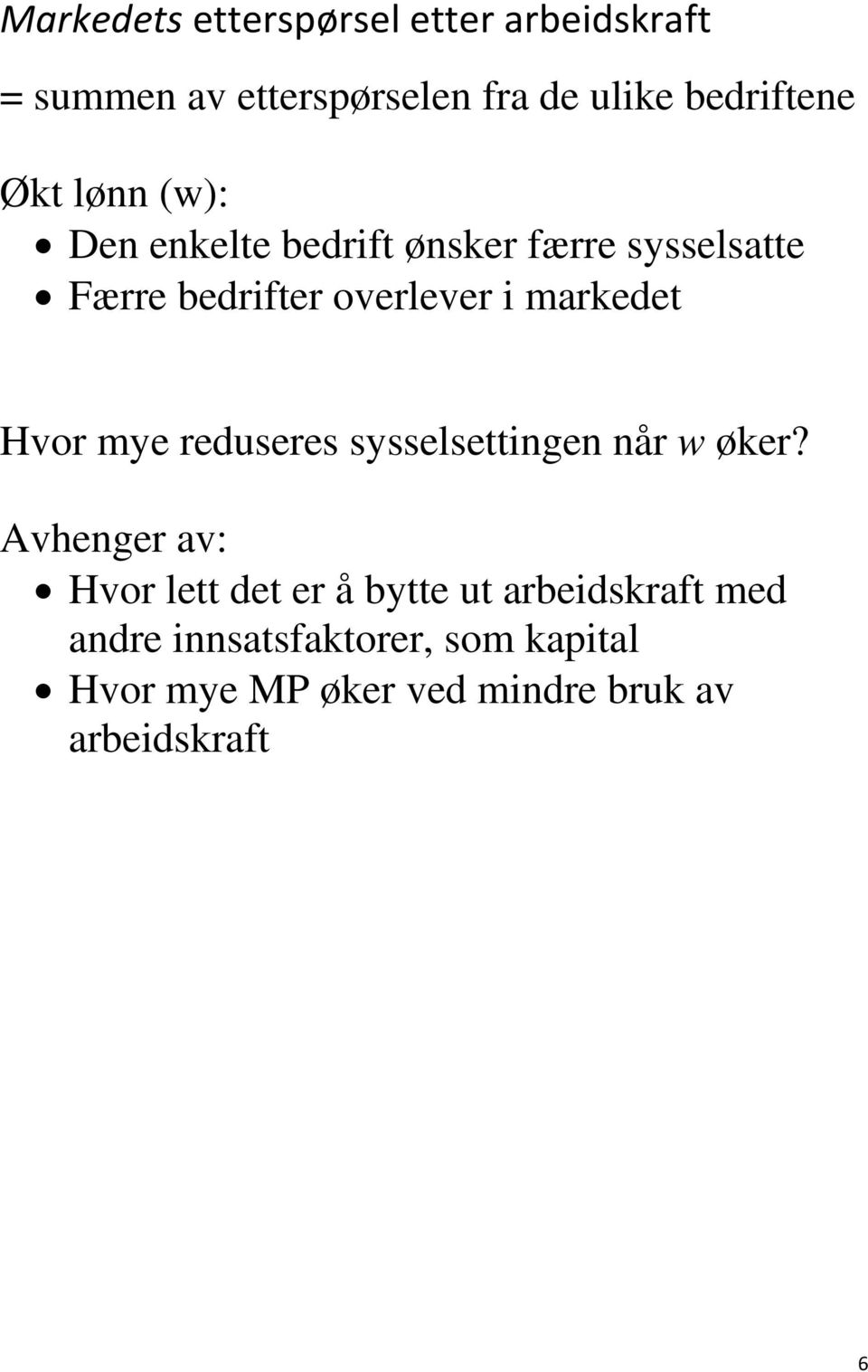 markedet Hvor mye reduseres sysselsettingen når w øker?