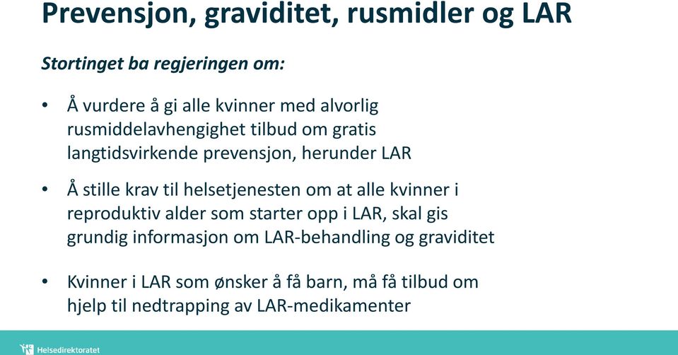 helsetjenesten om at alle kvinner i reproduktiv alder som starter opp i LAR, skal gis grundig informasjon om