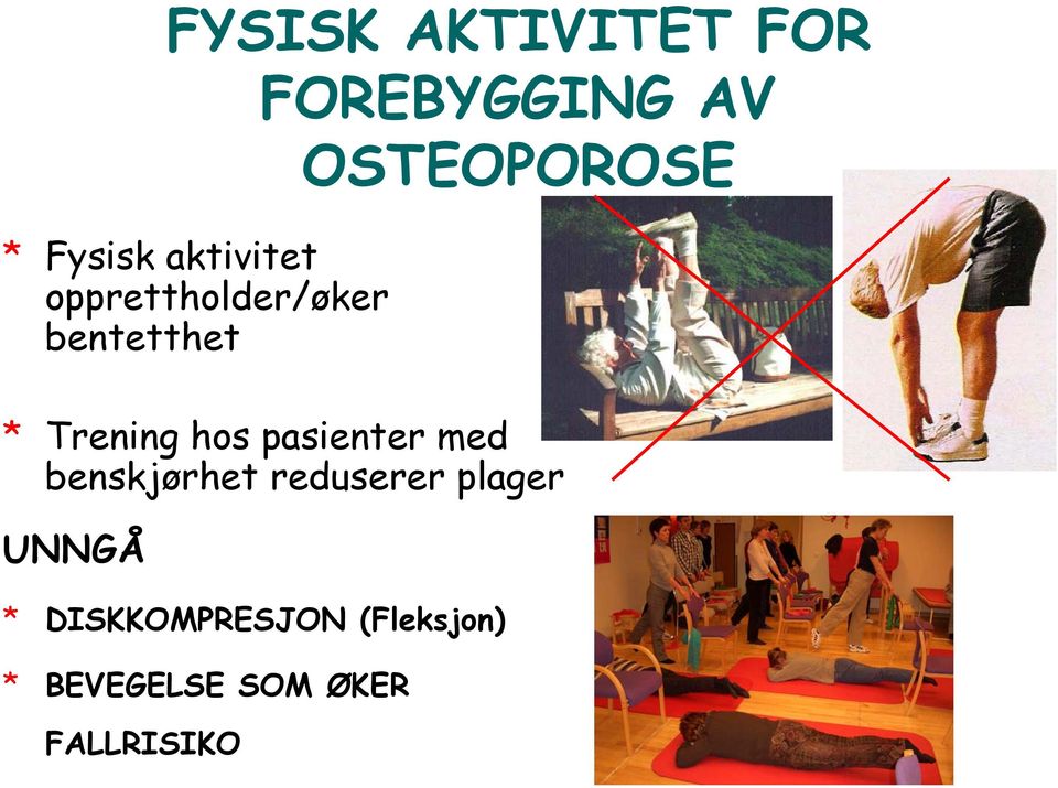 OSTEOPOROSE * Trening hos pasienter med benskjørhet