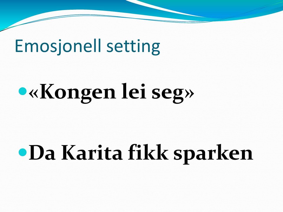 «Kongen lei