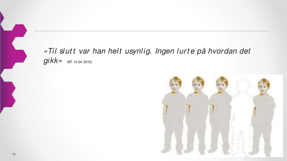 Ingen lurte på