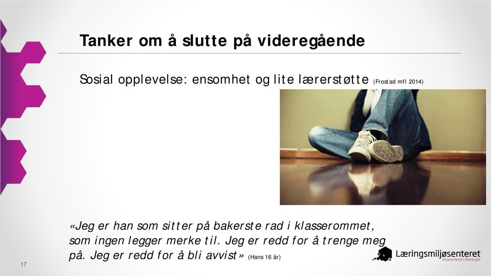 bakerste rad i klasserommet, som ingen legger merke til.