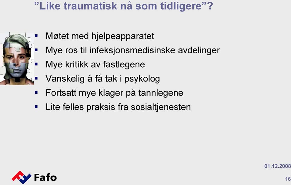 avdelinger Mye kritikk av fastlegene Vanskelig å få tak i