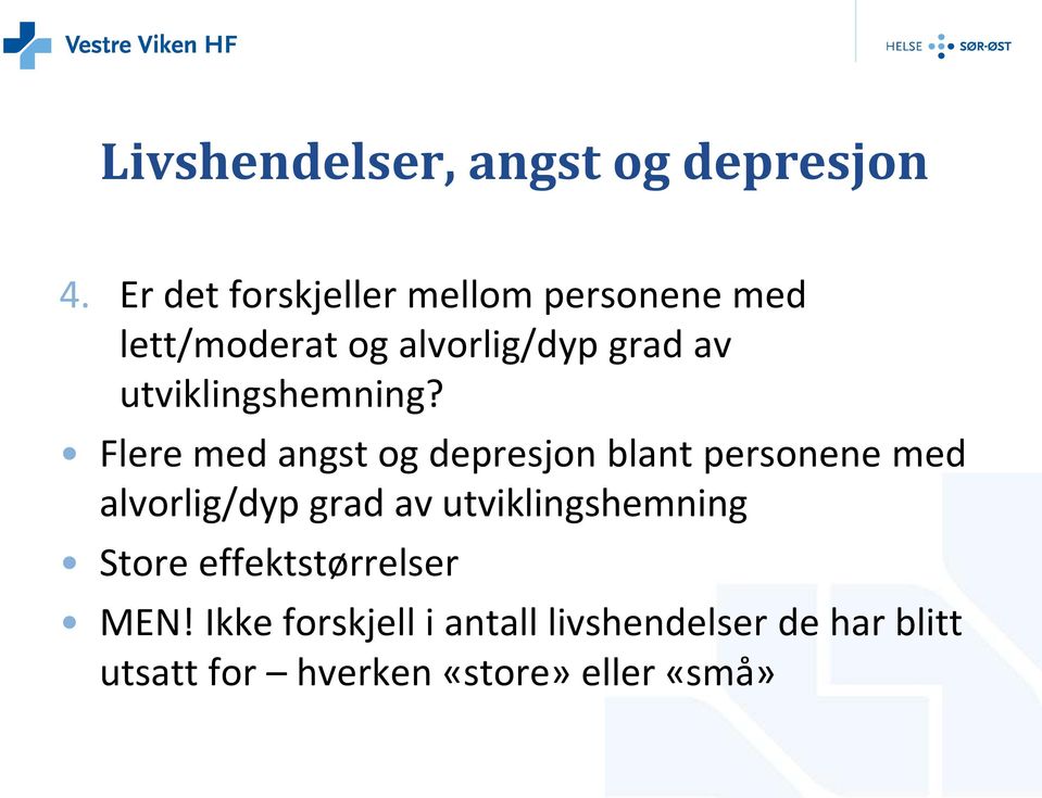 Flere med angst og depresjon blant personene med alvorlig/dyp grad av