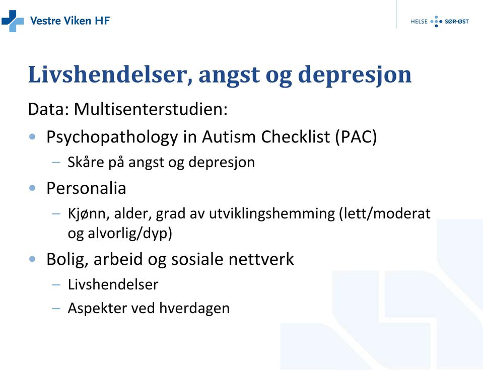 grad av utviklingshemming (lett/moderat og alvorlig/dyp)