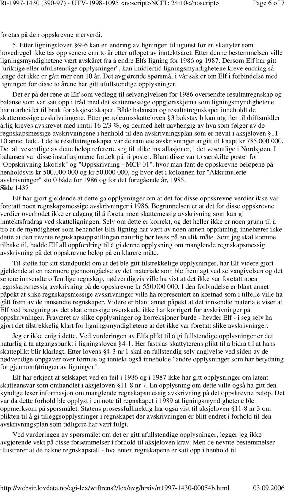 Etter denne bestemmelsen ville ligningsmyndighetene vært avskåret fra å endre Elfs ligning for 1986 og 1987.