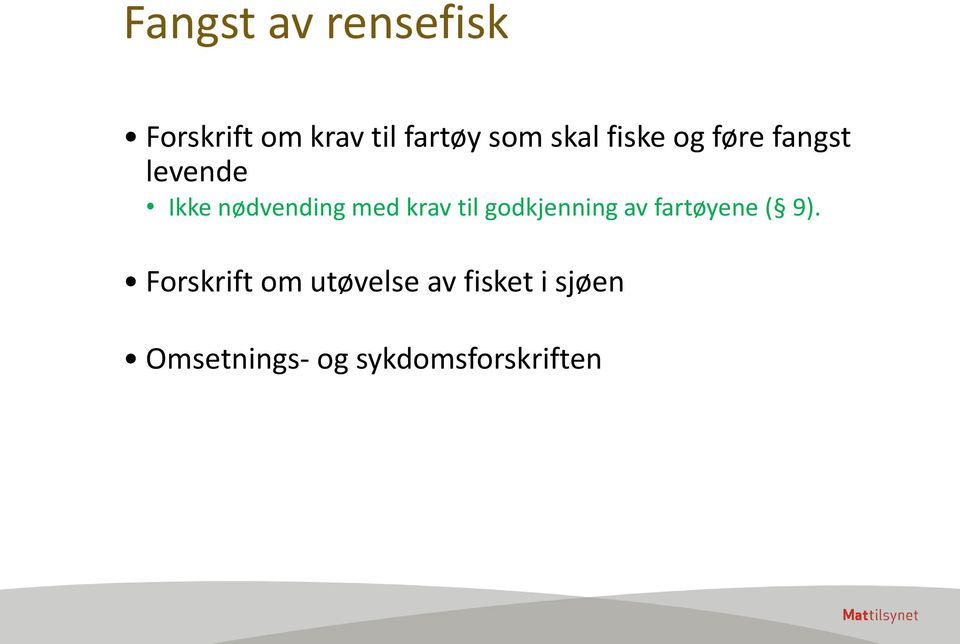 krav til godkjenning av fartøyene ( 9).