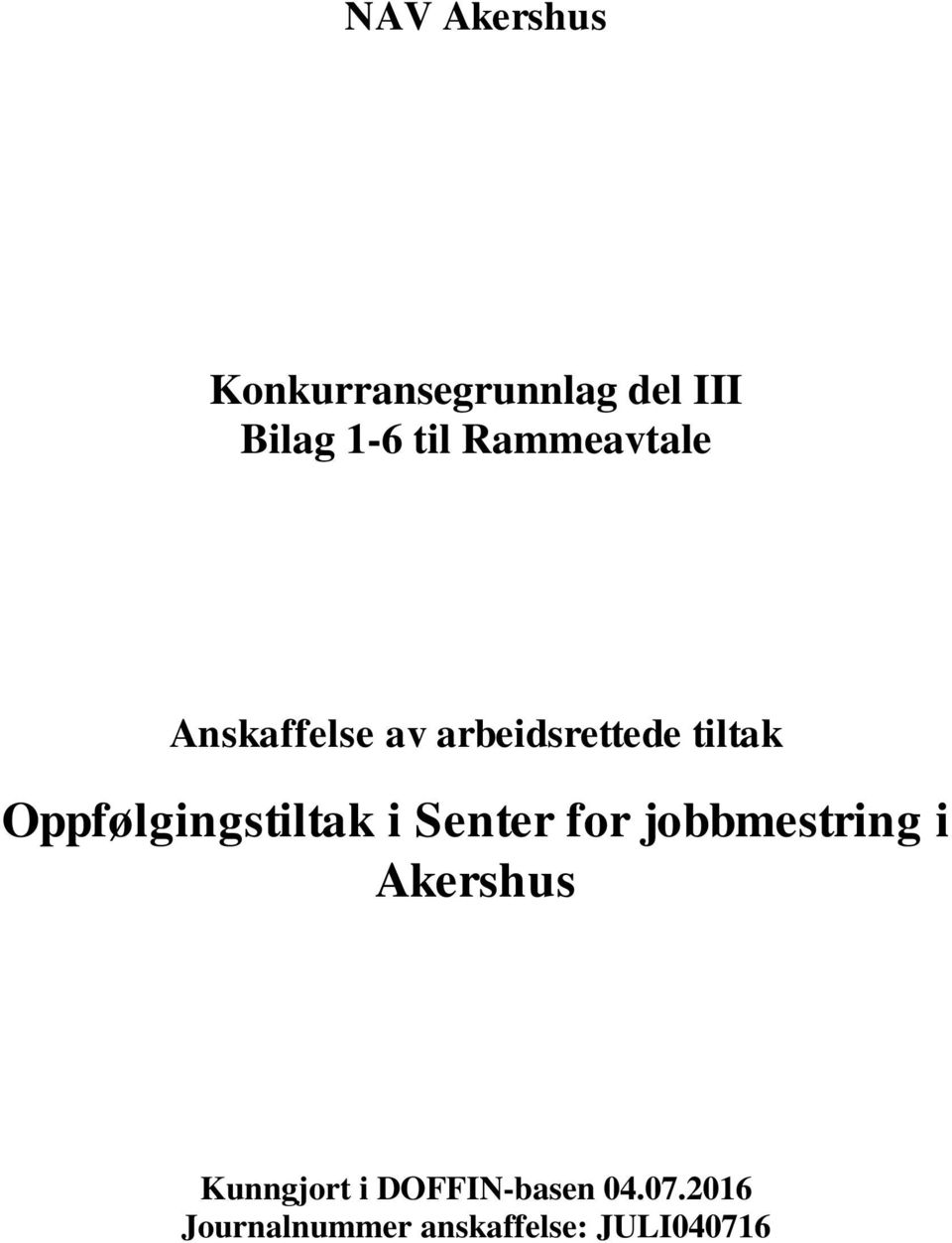 Oppfølgingstiltak i Senter for jobbmestring i Akershus