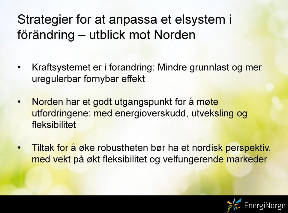 utgangspunkt for å møte utfordringene: med energioverskudd, utveksling og fleksibilitet