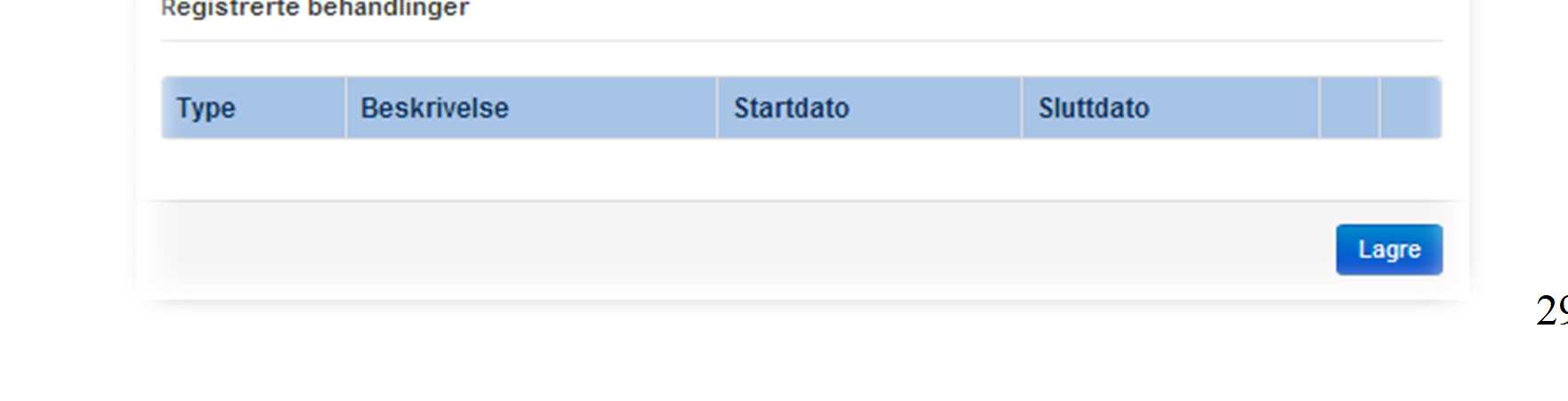 Viser gjeldende verdier for «Status» og «affeksjon». Disse endres til dagens situasjon. Velg denne for å legge til behandling for det aktuelle symptomet (se under). 2.1.